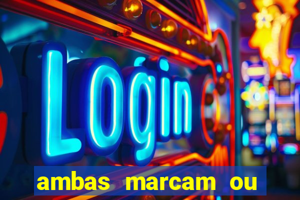 ambas marcam ou mais de 2.5